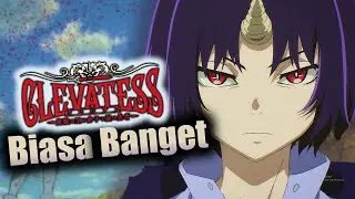 Clevatess - Anime yang Katanya Bagus tapi Mengecewakan #anime