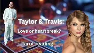 Taylor Swift & Travis Kelce Tarot Reading 🔮 Shocking Truth Revealed! #TaylorSwift #tarotreading