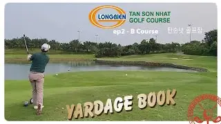 Flyover - Review - Hole by hole - YARDAGE BOOK TAN SON NHAT golf | ep2- course B