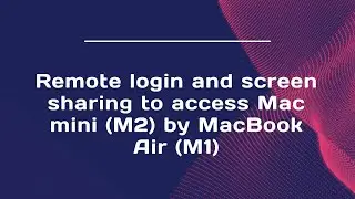 Удаленный вход в систему и демонстрация экрана для доступа к Mac mini (M2) с MacBook Air (M1)