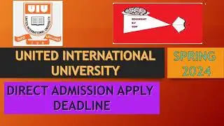 UIU SPRING 2024 DIRECT ADMISSION APPLICATION DEADLINE।United International University Update
