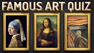 Famous Paintings Quiz | Test Your Art Knowledge & Learn Facts