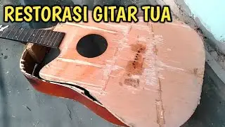 RESTORASI GITAR TUA RUSAK/HANCUR JADI BARU LAGI || Bung oMet