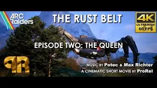 ARC Raiders - The Rust Belt | Episode 2: The Queen [4K] PC Ultrawide Cinematic Short Movie
