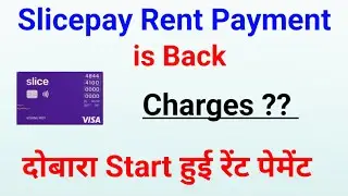 Slicepay Rent Payment is Back | Charges? | दोबारा Start हुई रेंट पेमेंट Slicepay