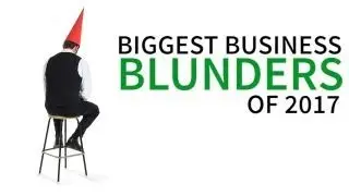 Equifax, Ford, General Electric: 2017&rsquo;s biggest business blunders