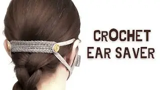 How to make EAR SAVERS for face mask (Crochet beginner tutorial)