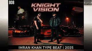 Imran Khan Type Beat 2025 &ndash; Knight Vision | 808 Trap Beat
