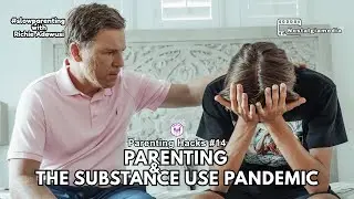 Parenting and the Substance Use Pandemic | How to Prevent Teen Drug Use #slowparentingpodcast