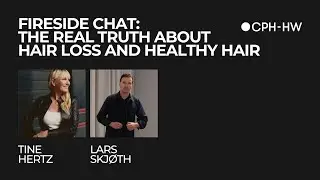 Panel Talk CPH-HW 2025 | Lars Skj&oslash;th & Tine Hertz | The real truth about hair loss and healthy hair