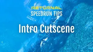 Returnal Speedrun Tips: Intro Cutscene Trick