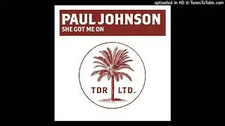 Paul Johnson - She Got Me On (Todd Edwards Alternate Vocal Mix)