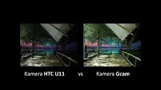 Kamera HTC U11 vs Gcam | Tahun 2021 Masih Oke Banget