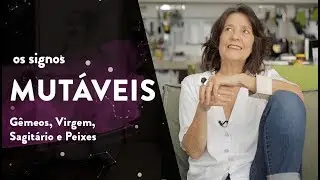 Os Signos Mutáveis - Gêmeos, Virgem, Sagitário e Peixes