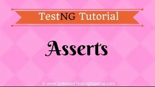Testng Asserts - Testng Tutorial