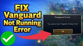 FIX Vanguard Not Running Error in League of Legends | You Need To Have Vanguard Running To Play 2026