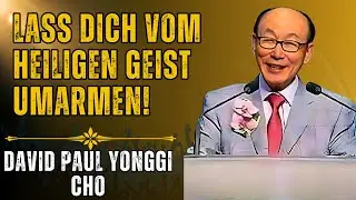 DAVID PAUL YONGGI CHO - F&uuml;hlst du dich verloren Der Heilige Geist m&ouml;chte heute mit dir sprechen!