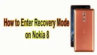 How to Enter Recovery Mode on Nokia 8