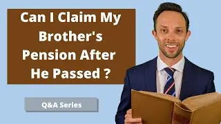 Can I Claim My Brother&rsquo;s Pension Plan After He Passed Away?