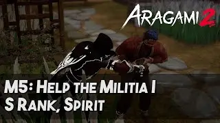 [Aragami 2] Mission 05: Help the Militia 1 | Spirit, S-Rank, Targets Only