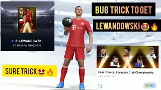 BUG Trick To Get 99 Rated Lewandowski From Fan's Choice | Trick To Get 99 Lewandowski PES 21