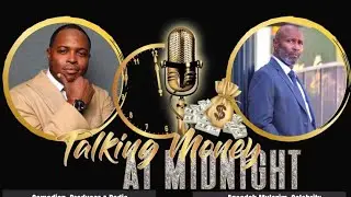 Talking Money at Midnight