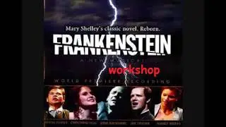 Frankenstein: The Musical Workshop Album - The Coming of the Dawn