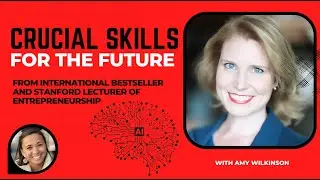 Amy Wilkinson - Crucial Skills for the Future from Creator&rsquo;s Code Author and Stanford Lecturer