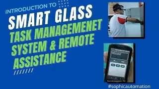 SMART Glass with Task Management System (TMS) and Remote Assistance (RA)