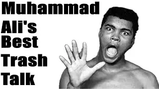 Muhammad Ali's Best Trash Talk