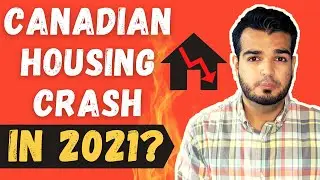 CANADIAN HOUSING MARKET CRASH &ndash; HAPPENING IN 2021? | Canadian Real Estate