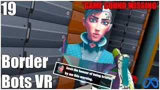 CEO TAKEOVER! Border Bots VR | Part 19 [Meta Quest 3]