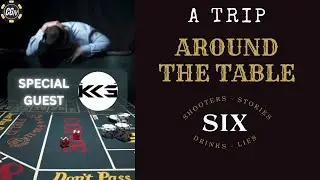 A Trip Around the Table with Ken Knows Gambling