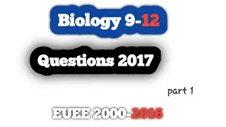 Biology 12 Question EUEE 2000-2016 mixed part 1