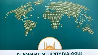 2nd Islamabad Security Dialogue - Discourse on important challenges & opportunities facing Pakistan