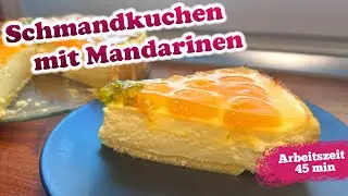 Schmandkuchen mit Mandarinen [REZEPT] #dessert #rezept