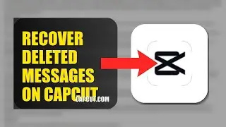 How To Recover Deleted Messages On CapCut 2025 (2026)