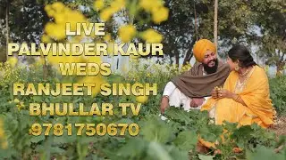 LIVE PALVINDER KAUR WEDS RANJEET KAUR BHULLAR TV 9781750670