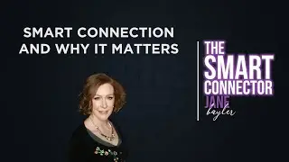 The Smart Connector Podcast: Smart Connection and why it matters