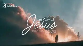 The Way of Jesus Part 4 - 