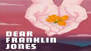 History - Dear Franklin Jones - Chapter 6: Gone
