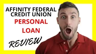 🔥 Affinity Federal Credit Union Personal Loan Review: Pros and Cons