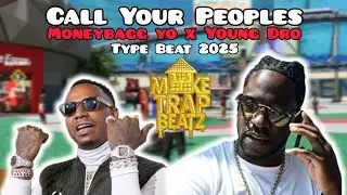 Call Your Peoples - MoneyBagg Yo x Young Dro Type Beat 2025