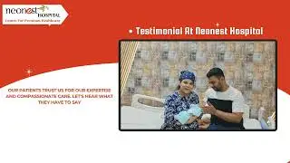 Patient Testimonials on Normal Delivery at Neonest Hospital