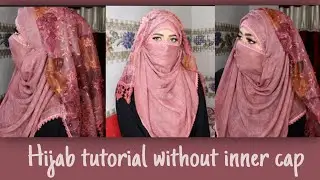 How to wear hijab without inner cap 2021 | hijab look | Full coverage with Niqab | Be you and Beauty