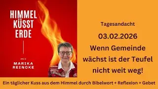 Andacht Himmel k&uuml;sst Erde! - Wenn Gemeinde w&auml;chst ist der Teufel nicht weit weg!