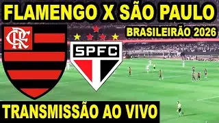FLAMENGO X SÃO PAULO AO VIVO DIRETO DO ESTÁDIO MORUMBIS / 1ª RODADA DO CAMPEONATO BRASILEIRO 2026