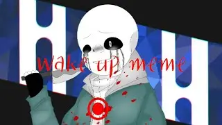 [Wake up] meme || Killer sans (Remake)