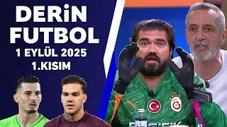 Derin Futbol 1 Eyl&uuml;l 2025 1.Kısım