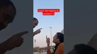P2 Saudi me mazdur ko kese #indiakhan7 #viralvideo #trending #fannyvideo